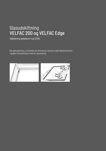 Glasudskiftning, VELFAC 200 og VELFAC Edge, maj 2025