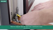 how to adjust the tilt and turn casement door velfac in