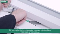 saa anvaender du oeppningsspaerr utan ventilationslaege velfac 200 och velfac edge